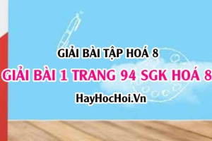Giải bài 1 trang 94 SGK Hoá 8: Điều chế oxi trong phòng thí nghiệm, trong công nghiệp, phản ứng phân huỷ